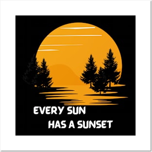 every sun has a sunset tshirt Posters and Art